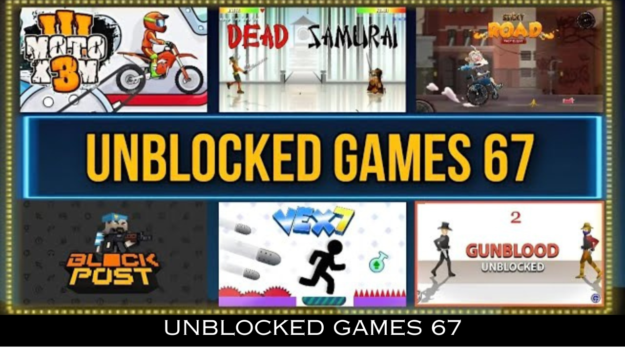 Unblocked Games 67